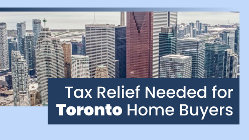 Tax Relief Needed for Toronto Home Buyers