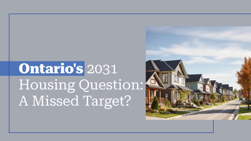 Ontario’s 2031 Housing Question: A Missed Target?