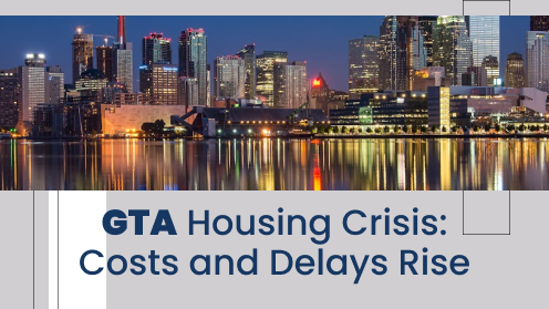How Can GTA Overcome Housing Delays and Costs?