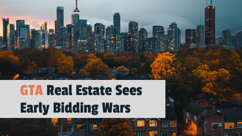 GTA Real Estate Sees Early Bidding Wars